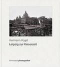 Cover: Leipzig zur Kaiserzeit - Lehmstedt Verlag