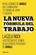 Cover: La nueva formula del trabajo / Work Rules!: Insights from Inside Google That Will Transform How You Live and Lead - Conecta
