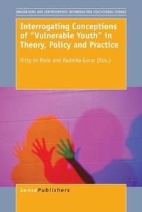 Enlarge image Cover: Interrogating Conceptions of ""Vulnerable Youth"" in Theory, Policy and Practice - Brill