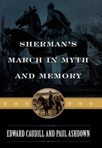 Enlarge image Cover: Sherman's March in Myth and Memory - Rowman & Littlefield Publishers