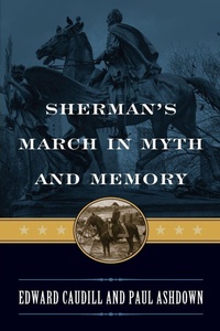 Enlarge image Cover: Sherman's March in Myth and Memory - Rowman & Littlefield Publishers