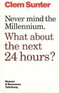 Cover: Never Mind the Millenium. What about . - Human & Rousseau (Pty) Ltd
