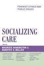 Cover: Socializing Care - Rowman & Littlefield Publishers
