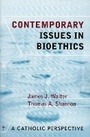 Cover: Contemporary Issues in Bioethics - Sheed & Ward,U.S.