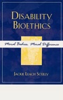 Cover: Disability Bioethics - Rowman & Littlefield Publishers