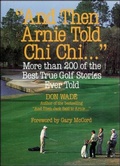 Cover: And Then Arnie Told Chi Chi - Contemporary Books Inc