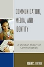 Cover: Communication, Media, and Identity - Rowman & Littlefield Publishers