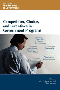 Enlarge image Cover: Competition, Choice, and Incentives in Government Programs - Rowman & Littlefield Publishers