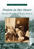 Cover: Prairie in Her Heart - Arcadia Publishing (SC)
