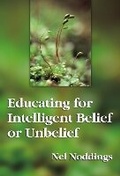 Cover: Educating for Intelligent Belief or Unbelief - Teachers' College Press