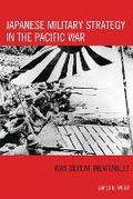 Cover: Japanese Military Strategy in the Pacific War - Rowman & Littlefield