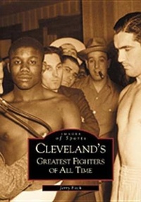 Enlarge image Cover: Cleveland's Greatest Fighters of All Time - Arcadia Publishing (SC)