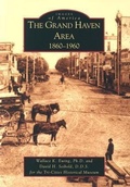 Cover: The Grand Haven Area 1860-1960 - Arcadia Publishing (SC)