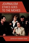 Cover: Journalism Ethics Goes to the Movies - Rowman & Littlefield Publishers