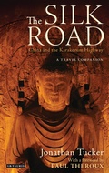 Cover: The Silk Road - China and the Karakorum Highway - I.B. Tauris