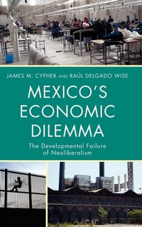 Enlarge image Cover: Mexico's Economic Dilemma - Rowman & Littlefield Publishers