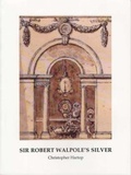 Cover: Sir Robert Walpole's Silver - The Silver Society