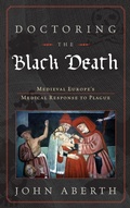 Cover: Doctoring the Black Death - Rowman & Littlefield Publishers