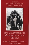 Cover: State Governors in the Mexican Revolution, 1910-1952 - Rowman & Littlefield Publishers