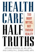 Cover: Health Care Half-Truths - Rowman & Littlefield Publishers