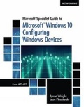 Cover: Microsoft Specialist Guide to Microsoft Windows 10 (Exam 70-697, Configuring Windows Devices) - Course Technology Inc