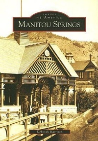 Enlarge image Cover: Manitou Springs - Arcadia Publishing (SC)
