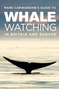 Cover: Mark Carwardine's Guide To Whale Watching In Britain And Europe - Bloomsbury Natural History