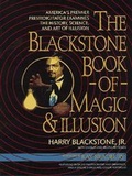 Cover: The Blackstone Book of Magic and Illusion - Newmarket Press,U.S.
