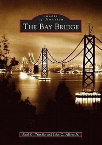 Abbildung von: The Bay Bridge - Arcadia Publishing (SC)