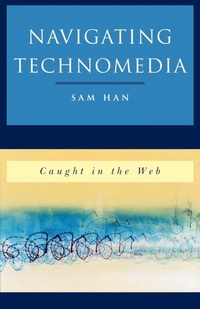 Enlarge image Cover: Navigating Technomedia - Rowman & Littlefield Publishers