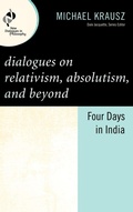 Cover: Dialogues on Relativism, Absolutism, and Beyond - Rowman & Littlefield Publishers