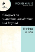 Cover: Dialogues on Relativism, Absolutism, and Beyond - Rowman & Littlefield Publishers