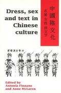 Cover: Dress, Sex and Text in Chinese Culture - Monash Asia Institute Press (MAI Press)