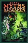 Cover: Scary Myths and Legends from Around the World - Lowell House