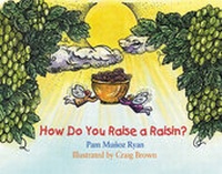 Enlarge image Cover: How Do You Raise a Raisin? - Charlesbridge Publishing,U.S.