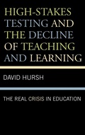 Cover: High-Stakes Testing and the Decline of Teaching and Learning - Rowman & Littlefield Publishers
