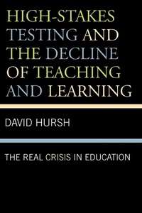 Enlarge image Cover: High-Stakes Testing and the Decline of Teaching and Learning - Rowman & Littlefield Publishers