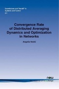 Cover: Convergence Rate of Distributed Averaging Dynamics and Optimization in Networks - now publishers Inc
