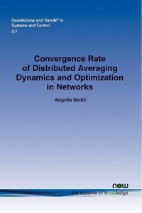Enlarge image Cover: Convergence Rate of Distributed Averaging Dynamics and Optimization in Networks - now publishers Inc
