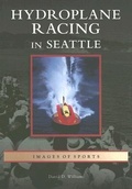 Cover: Hydroplane Racing in Seattle - Arcadia Publishing (SC)