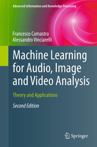 Enlarge image Cover: Machine Learning for Audio, Image and Video Analysis - Springer