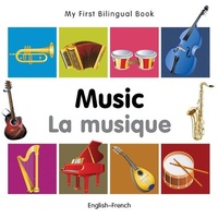 Abbildung von: My First Bilingual Book - Music (English-French) - Milet Publishing Ltd