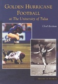 Cover: Golden Hurricane Football at the University of Tulsa - Arcadia Publishing (SC)