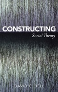 Cover: Constructing Social Theory - Rowman & Littlefield Publishers