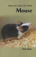 Cover: How to Care for Your Mouse - Kingdom Books,Havant