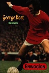 Enlarge image Cover: Cyfres Enwogion: George Best - CAA Cymru