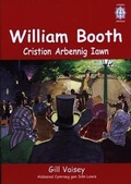 Cover: Cyfres Crisial: William Booth - Cristion Arbennig Iawn (Llyfr Mawr) - CAA Cymru