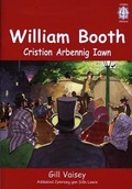 Cover: Cyfres Crisial: William Booth - Cristion Arbennig Iawn - CAA Cymru