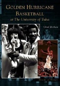 Cover: Golden Hurricane Basketball at the University of Tulsa - Arcadia Publishing (SC)