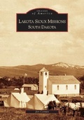 Cover: Lakota Sioux Missions, South Dakota - Arcadia Publishing (SC)